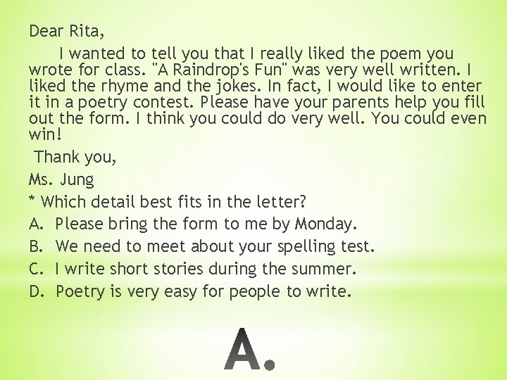 Dear Rita, I wanted to tell you that I really liked the poem you