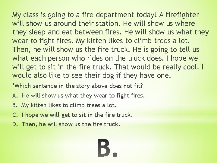 My class is going to a fire department today! A firefighter will show us