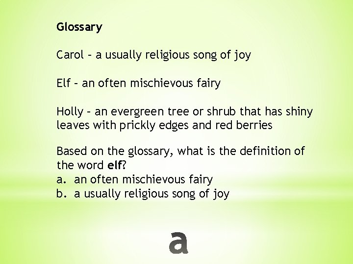 Glossary Carol – a usually religious song of joy Elf – an often mischievous