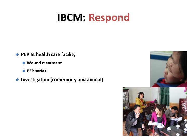 IBCM: Respond PEP at health care facility Wound treatment PEP series Investigation (community and