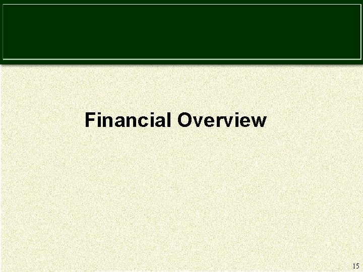 Financial Overview 15 