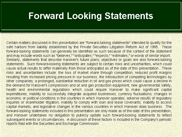 Forward Looking Statements Certain matters discussed in this presentation are "forward-looking statements" intended to