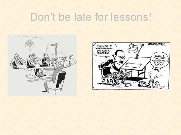 Don’t be late for lessons! 