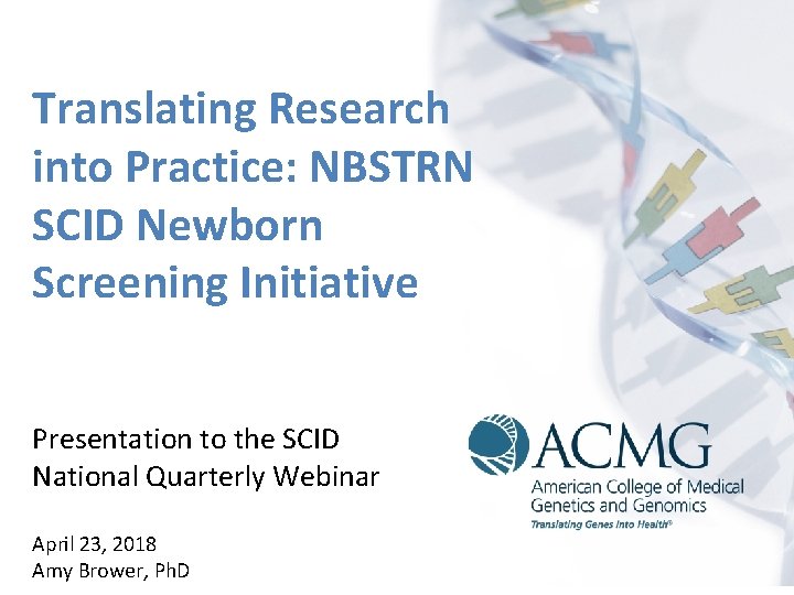 Translating Research into Practice: NBSTRN SCID Newborn Screening Initiative Presentation to the SCID National