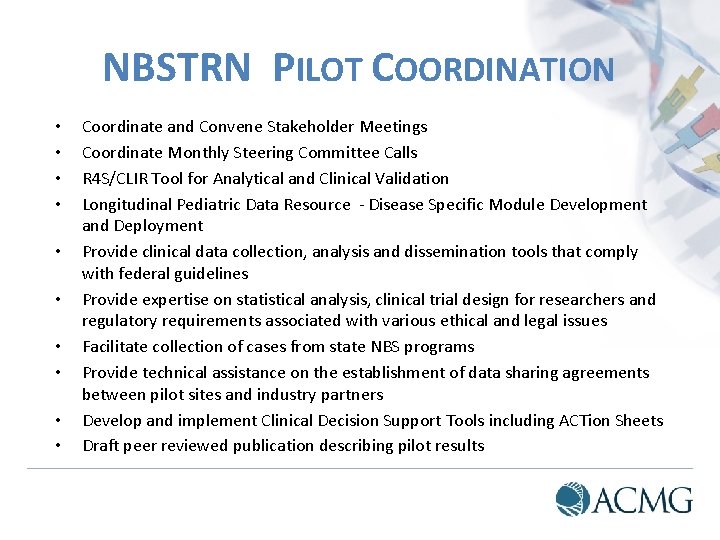 NBSTRN PILOT COORDINATION • • • Coordinate and Convene Stakeholder Meetings Coordinate Monthly Steering