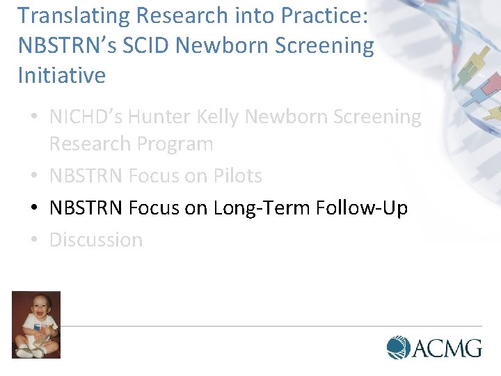 Translating Research into Practice: NBSTRN’s SCID Newborn Screening Initiative • NICHD’s Hunter Kelly Newborn