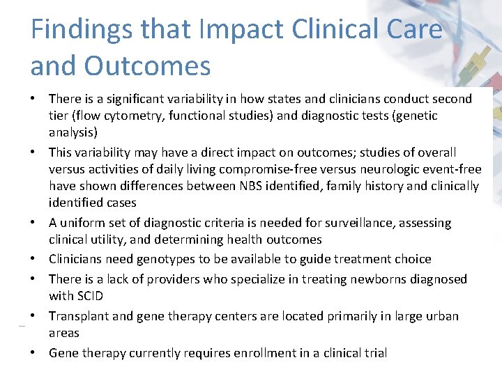 Findings that Impact Clinical Care and Outcomes • There is a significant variability in