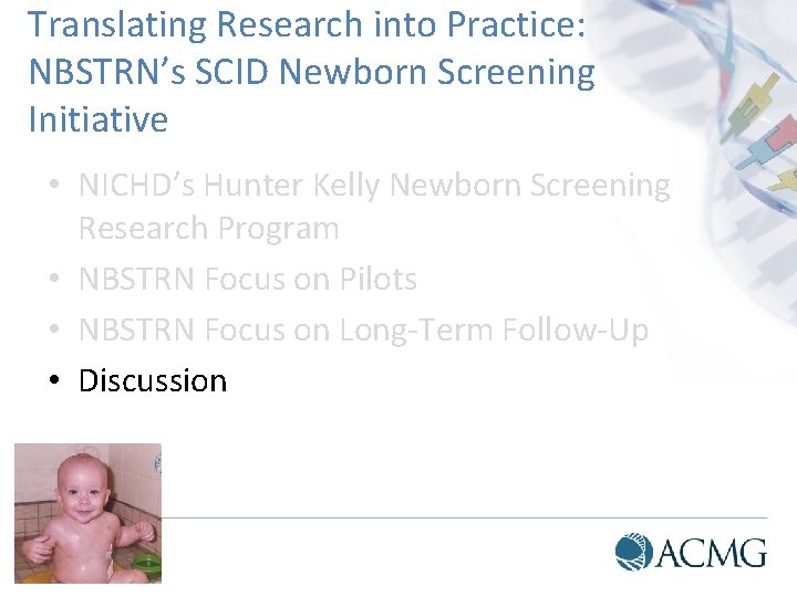 Translating Research into Practice: NBSTRN’s SCID Newborn Screening Initiative • NICHD’s Hunter Kelly Newborn