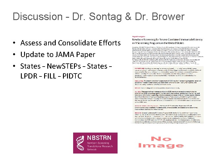 Discussion – Dr. Sontag & Dr. Brower • Assess and Consolidate Efforts • Update