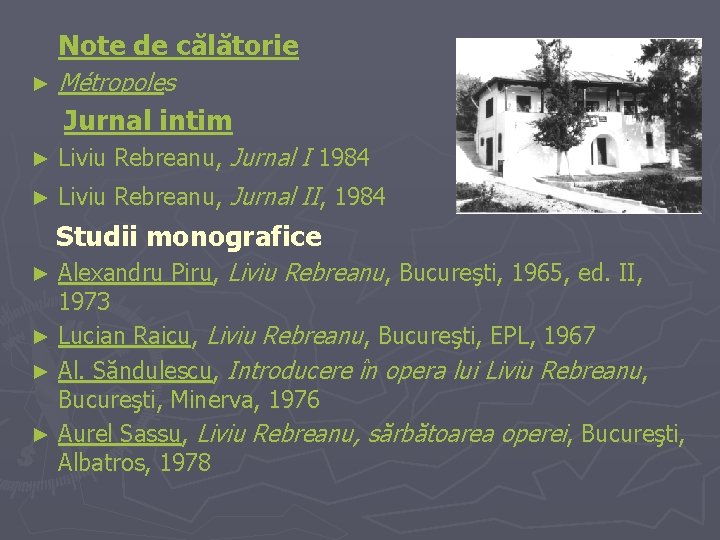 Note de călătorie ► Métropoles Jurnal intim ► Liviu Rebreanu, Jurnal I 1984 ►