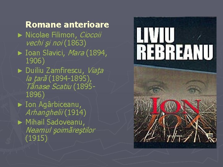 Romane anterioare Nicolae Filimon, Ciocoii vechi şi noi (1863) ► Ioan Slavici, Mara (1894,