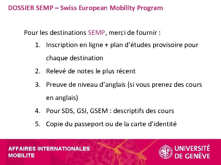 DOSSIER SEMP – Swiss European Mobility Program Pour les destinations SEMP, merci de fournir