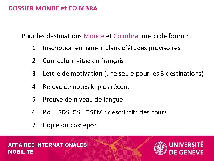 DOSSIER MONDE et COIMBRA Pour les destinations Monde et Coimbra, merci de fournir :