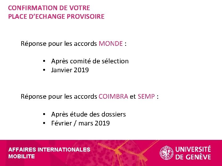 CONFIRMATION DE VOTRE PLACE D’ECHANGE PROVISOIRE Réponse pour les accords MONDE : • Après