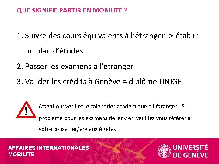 QUE SIGNIFIE PARTIR EN MOBILITE ? 1. Suivre des cours équivalents à l’étranger ->