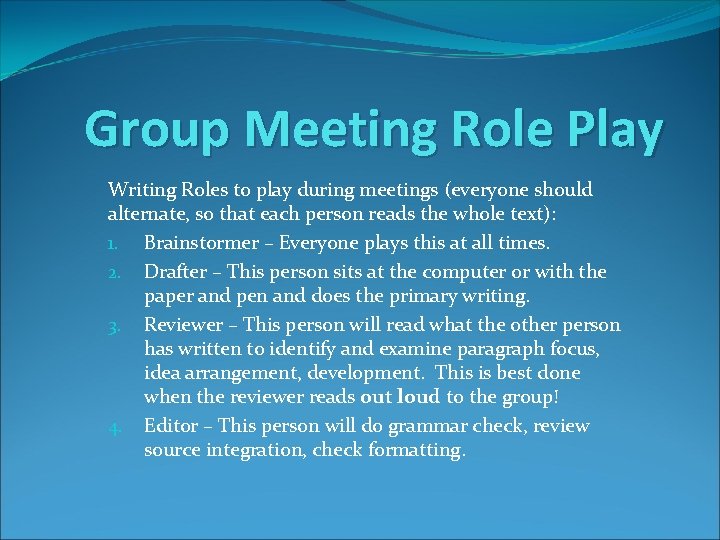 Group Meeting Role Play Writing Roles to play during meetings (everyone should alternate, so