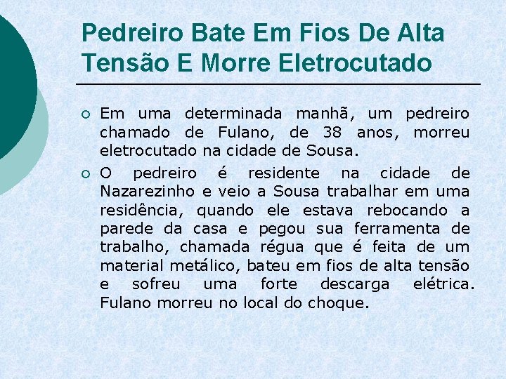 Pedreiro Bate Em Fios De Alta Tensão E Morre Eletrocutado ¡ ¡ Em uma