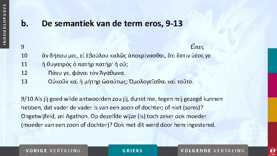 INHOUDSOPGAVE b. De semantiek van de term eros, 9 -13 9 10 11 12