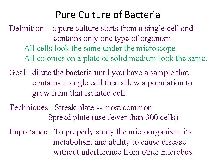 Pure Culture of Bacteria Definition: a pure culture starts from a single cell and