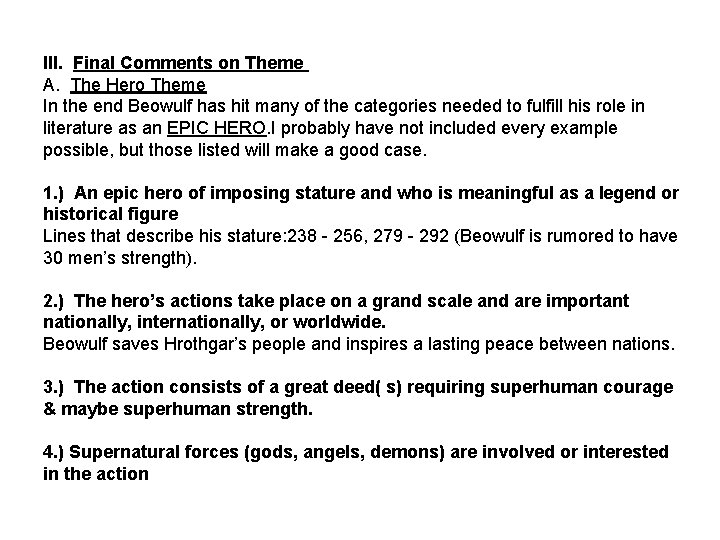 III. Final Comments on Theme A. The Hero Theme In the end Beowulf has