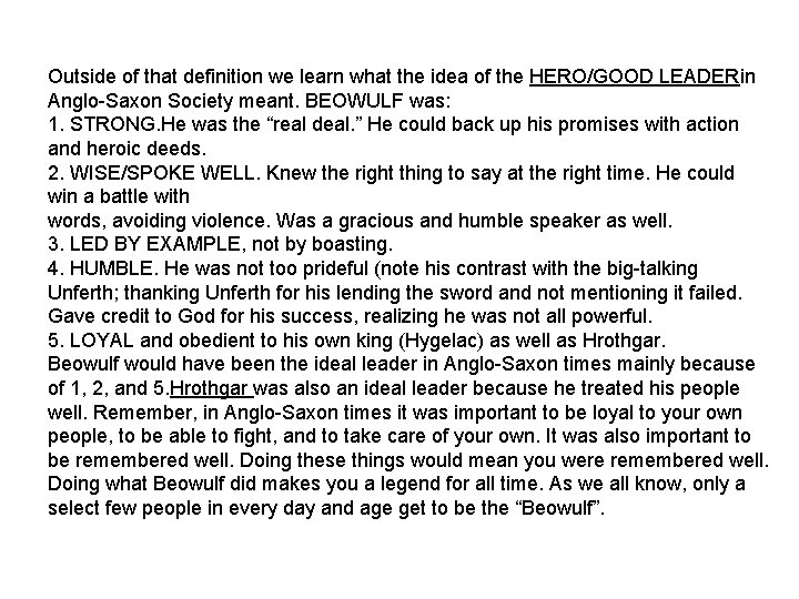 Outside of that definition we learn what the idea of the HERO/GOOD LEADERin Anglo-Saxon