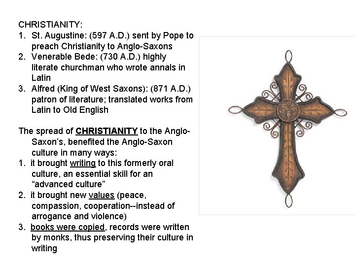 CHRISTIANITY: 1. St. Augustine: (597 A. D. ) sent by Pope to preach Christianity