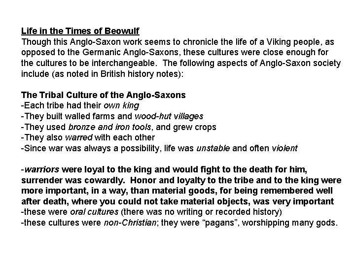 Life in the Times of Beowulf Though this Anglo-Saxon work seems to chronicle the
