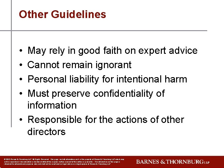 Other Guidelines • • May rely in good faith on expert advice Cannot remain
