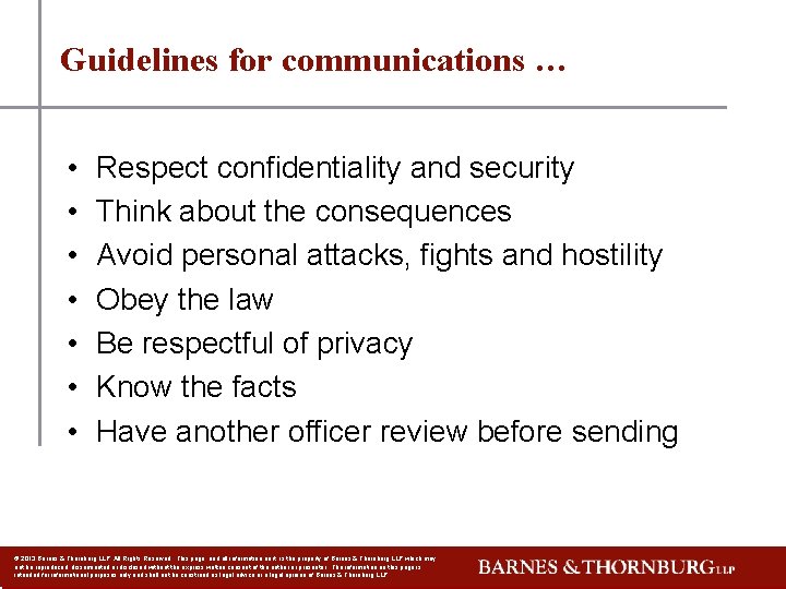 Guidelines for communications … • • Respect confidentiality and security Think about the consequences