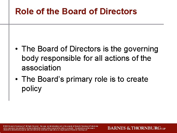 Role of the Board of Directors • The Board of Directors is the governing