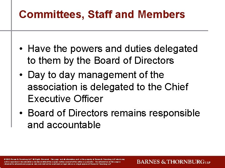 Committees, Staff and Members • Have the powers and duties delegated to them by