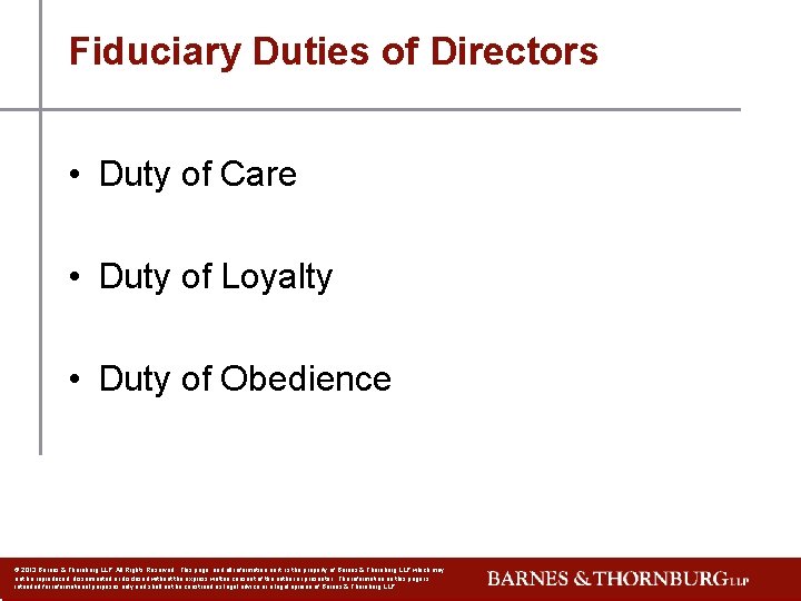 Fiduciary Duties of Directors • Duty of Care • Duty of Loyalty • Duty