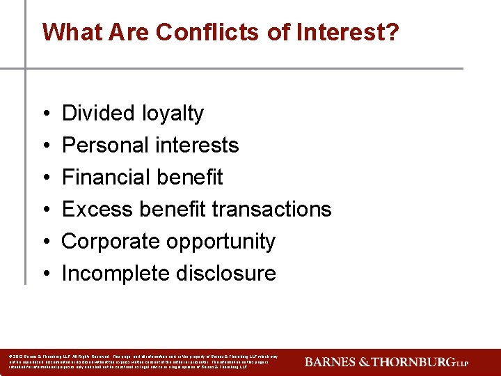 What Are Conflicts of Interest? • • • Divided loyalty Personal interests Financial benefit