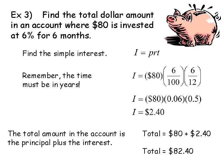 Ex 3) Find the total dollar amount in an account where $80 is invested