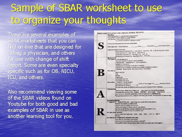 Sample of SBAR worksheet to use to organize your thoughts There are several examples