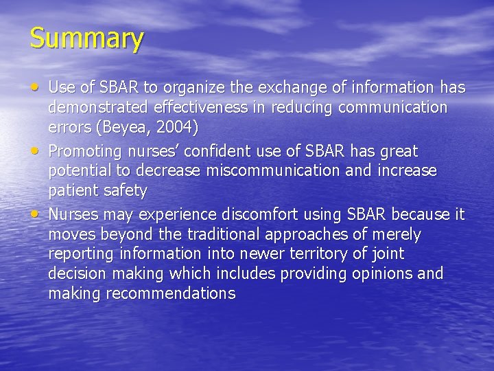 Summary • Use of SBAR to organize the exchange of information has • •