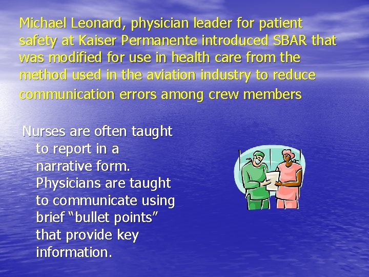 Michael Leonard, physician leader for patient safety at Kaiser Permanente introduced SBAR that was