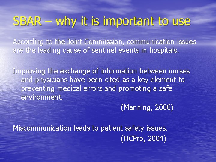 SBAR – why it is important to use According to the Joint Commission, communication