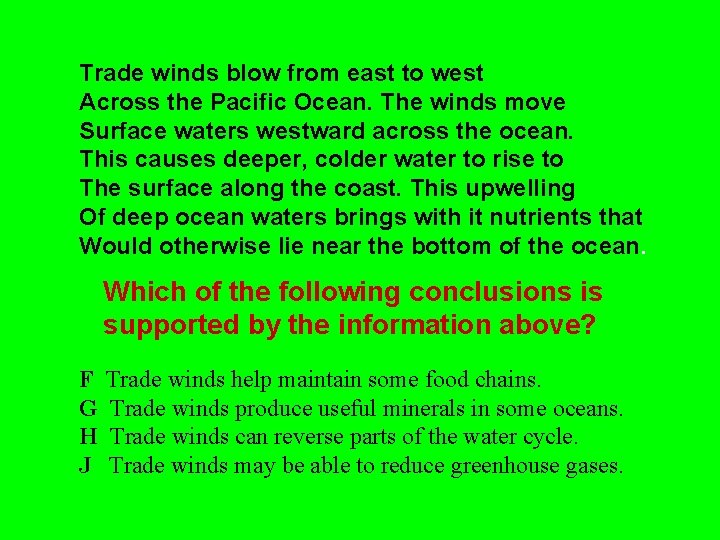 Trade winds blow from east to west Across the Pacific Ocean. The winds move