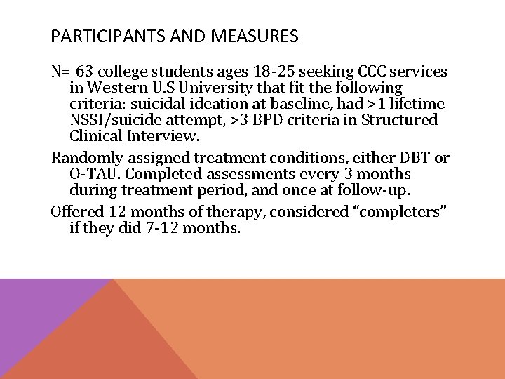 PARTICIPANTS AND MEASURES N= 63 college students ages 18 -25 seeking CCC services in