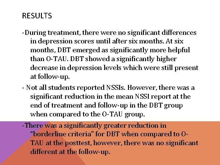 RESULTS -During treatment, there were no significant differences in depression scores until after six
