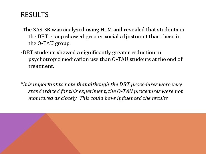 RESULTS -The SAS-SR was analyzed using HLM and revealed that students in the DBT