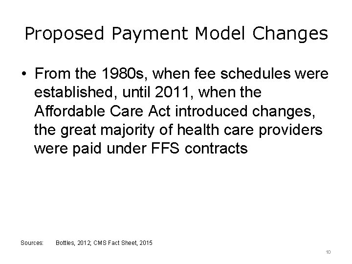 Proposed Payment Model Changes • From the 1980 s, when fee schedules were established,