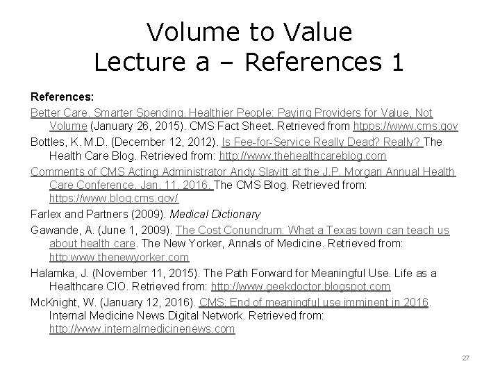 Volume to Value Lecture a – References 1 References: Better Care. Smarter Spending. Healthier