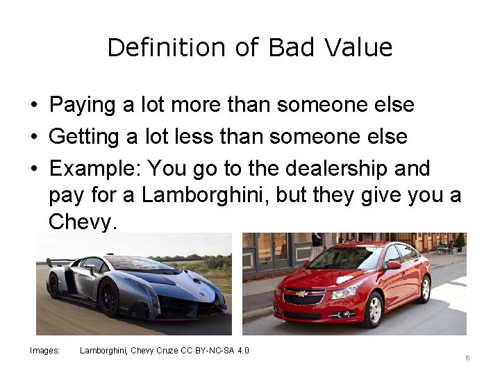 Definition of Bad Value • Paying a lot more than someone else • Getting