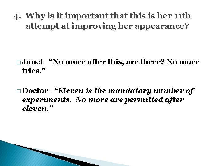 4. Why is it important that this is her 11 th attempt at improving