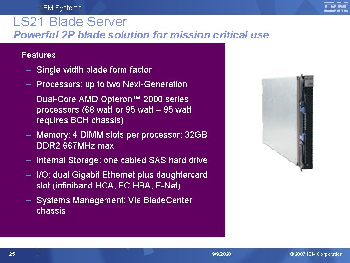 IBM Systems LS 21 Blade Server Powerful 2 P blade solution for mission critical