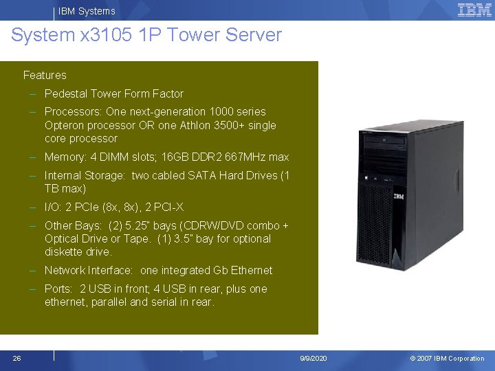 IBM Systems System x 3105 1 P Tower Server Features – Pedestal Tower Form