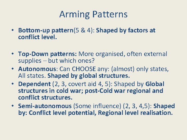 Arming Patterns • Bottom-up pattern(5 & 4): Shaped by factors at conflict level. •