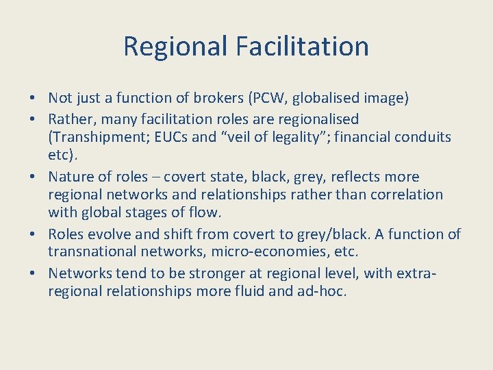 Regional Facilitation • Not just a function of brokers (PCW, globalised image) • Rather,